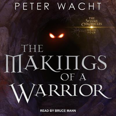 The Makings of a Warrior by Peter Wacht audiobook