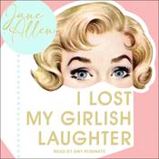 I Lost My Girlish Laughter by  Jane Allen audiobook