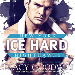 Ice Hard by Tracy Goodwin audiobook