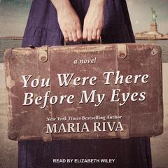 You Were There Before My Eyes by Maria Riva audiobook