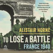 To Lose a Battle by  Alistair Horne audiobook