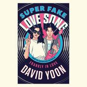Super Fake Love Song by  David Yoon audiobook
