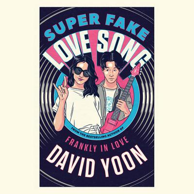 Super Fake Love Song by David Yoon audiobook