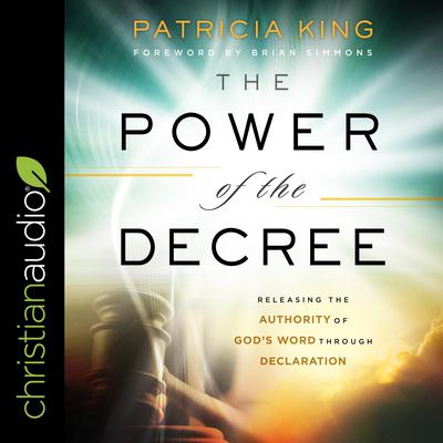 The Power of the Decree by Patricia King audiobook