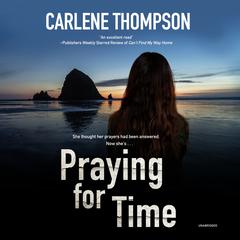 Praying for Time by Carlene Thompson audiobook