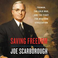 Saving Freedom by Joe Scarborough audiobook
