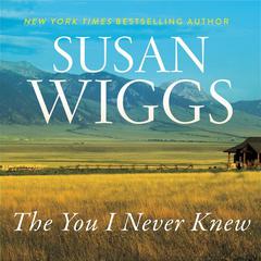The You I Never Knew by Susan Wiggs audiobook