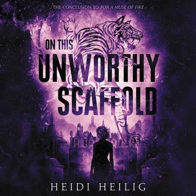 On This Unworthy Scaffold by Heidi Heilig audiobook