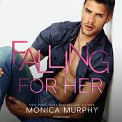 Falling for Her by  Monica Murphy audiobook