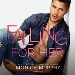 Falling for Her by Monica Murphy audiobook