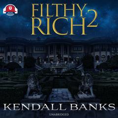 Filthy Rich: Part 2 by Kendall Banks audiobook