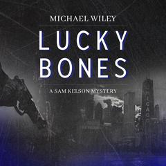 Lucky Bones by Michael Wiley audiobook