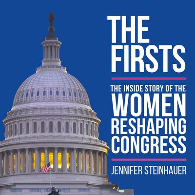 The Firsts by Jennifer Steinhauer audiobook