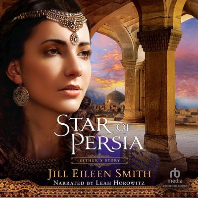 Star of Persia by Jill Eileen Smith audiobook