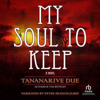 My Soul to Keep by Tananarive Due audiobook