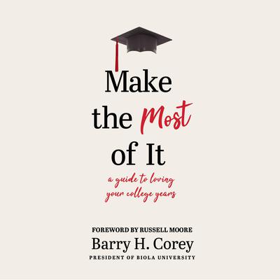 Make the Most of It by Barry H. Corey audiobook