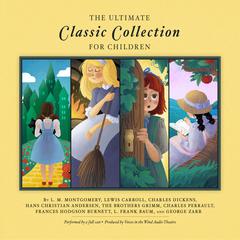 The Ultimate Classic Collection for Children by L. M. Montgomery audiobook