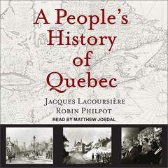 A People's History of Quebec by Jacques Lacoursière audiobook