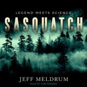 Sasquatch by  Jeff Meldrum audiobook