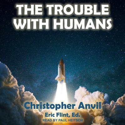 The Trouble With Humans by Christopher Anvil audiobook