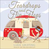 Teardrops and Flip Flops by  Lark Griffing audiobook