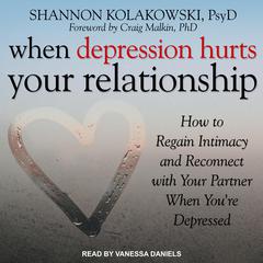 When Depression Hurts Your Relationship by Shannon Kolakowski audiobook