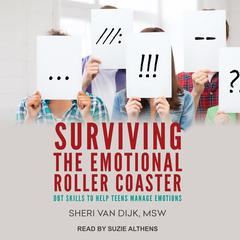 Surviving the Emotional Roller Coaster by Sheri Van Dijk audiobook