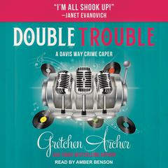 Double Trouble by Gretchen Archer audiobook