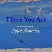 There You Are by  Robin Alexander audiobook