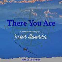 There You Are by Robin Alexander audiobook