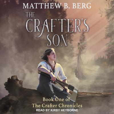 The Crafter's Son by Matthew B. Berg audiobook
