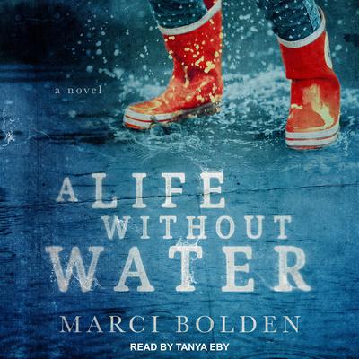 A Life Without Water by Marci Bolden audiobook
