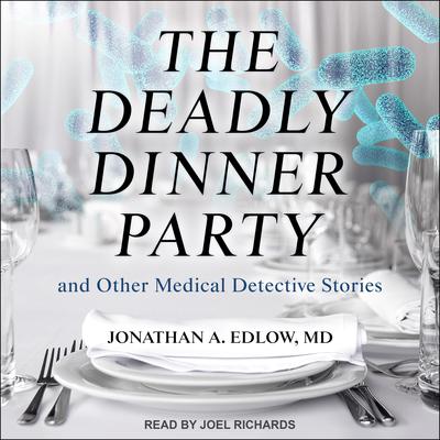 The Deadly Dinner Party by Jonathan A. Edlow audiobook