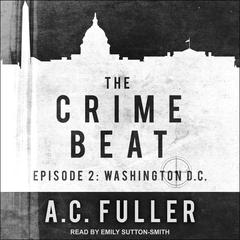The Crime Beat by A. C. Fuller audiobook