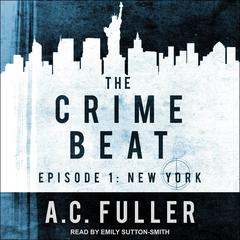 The Crime Beat by A. C. Fuller audiobook