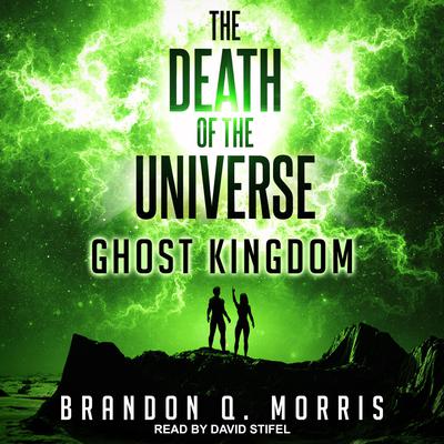 The Death of the Universe by Brandon Q. Morris audiobook