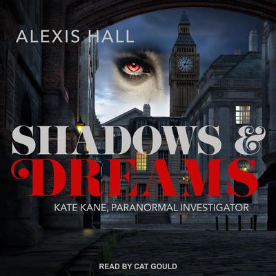 Shadows & Dreams by Alexis Hall audiobook