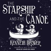 The Starship and the Canoe by  Kenneth Brower audiobook