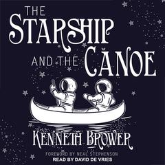 The Starship and the Canoe by Kenneth Brower audiobook