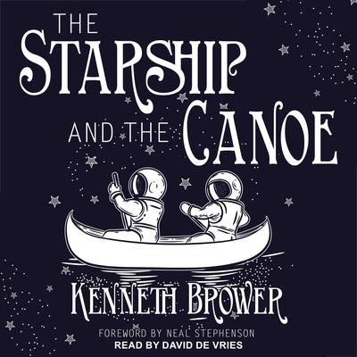 The Starship and the Canoe by Kenneth Brower audiobook
