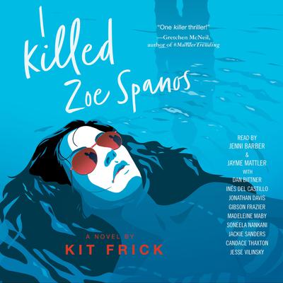 I Killed Zoe Spanos by Kit Frick audiobook