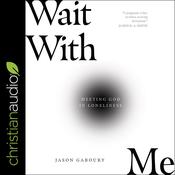 Wait with Me by  Jason Gaboury audiobook