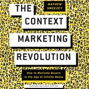 The Context Marketing Revolution by  Matthew Sweezey audiobook
