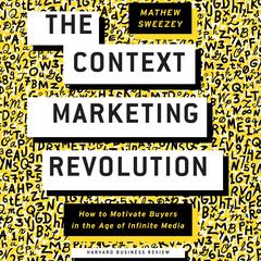 The Context Marketing Revolution by Matthew Sweezey audiobook