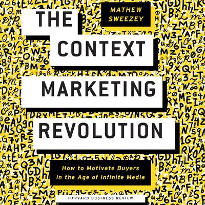 The Context Marketing Revolution by Matthew Sweezey audiobook