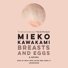 Breasts and Eggs by Mieko Kawakami audiobook