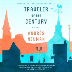 Traveler of the Century by Andrés Neuman audiobook