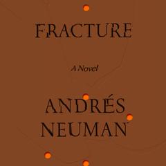 Fracture by Andrés Neuman audiobook