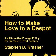 How to Make Love to a Despot by Stephen D. Krasner audiobook