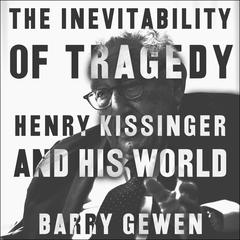 The Inevitability of Tragedy by Barry Gewen audiobook